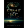 Dream It to Do It: The Science and the Magic
