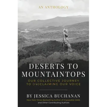 Deserts to Mountaintops: Our Collective Journey to (re)Claiming Our Voice