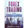 Forex Trading 2020: Basic Strategies Guide for Beginners to Understand the Secret of Forex trading. Simple Technical Analysis on How to st