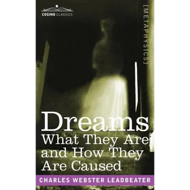 Dreams: What They Are and How They Are Caused