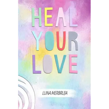Heal Your Love