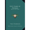 Fifty Years At Panama: 1861 To 1911 (1907)