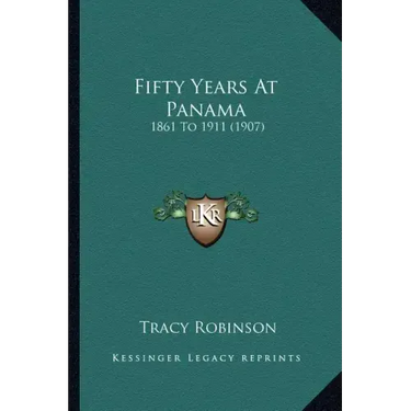 Fifty Years At Panama: 1861 To 1911 (1907)