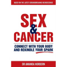 Sex and Cancer: Connect with Your Body and Rekindle Your Spark