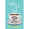 Coffee with God: A 40-Day Poetry Devotional