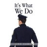 It's What We Do