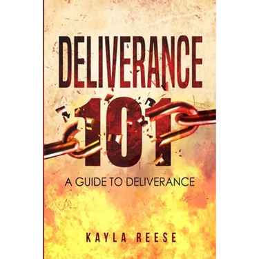 Deliverance 101: A Guide to Deliverance