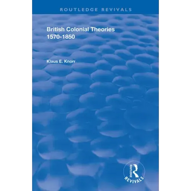 British Colonial Theories 1570 - 1850