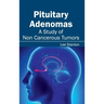 Pituitary Adenomas: A Study of Non Cancerous Tumors