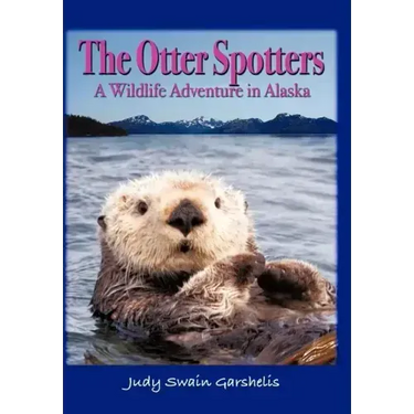 The Otter Spotters: A Wildlife Adventure in Alaska