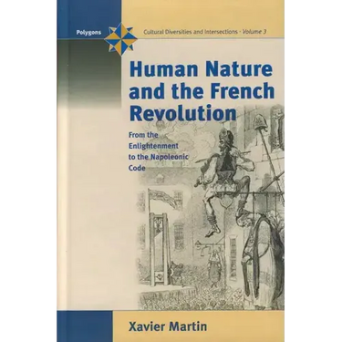 Human Nature and the French Revolution: From the Enlightenment to the Napoleonic Code