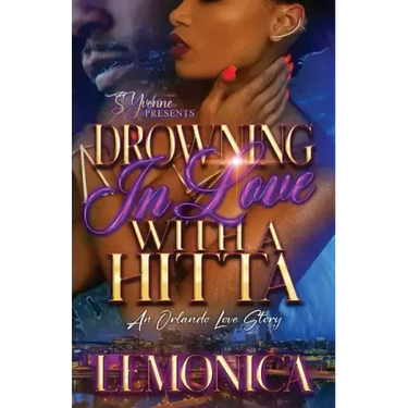 Drowning In Love With A Hitta: A Orlando Love Story