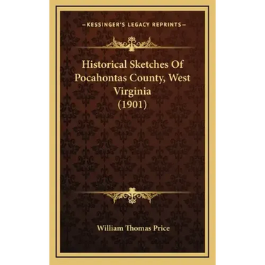 Historical Sketches of Pocahontas County, West Virginia (1901)