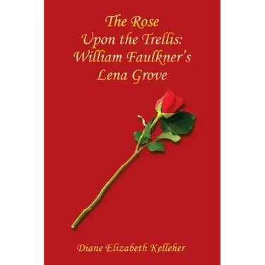 The Rose Upon the Trellis: William Faulkner's Lena Grove