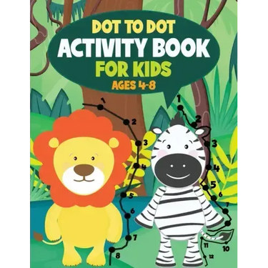 Dot to Dot Activity Book for Kids: Connect the Dots and Coloring Fun for Kids Ages 4-8