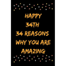 Happy 34th 34 Reasons Why You Are Amazing