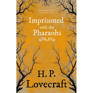 Imprisoned with the Pharaohs (Fantasy and Horror Classics);With a Dedication by George Henry Weiss