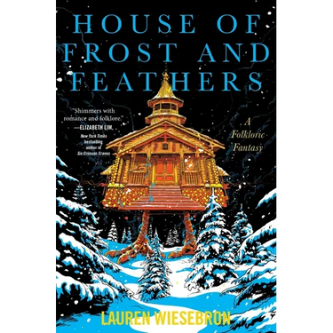 House of Frost and Feathers: A Folkloric Fantasy