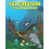 Sea Creature Coloring Book: A coloring book for kids all ages