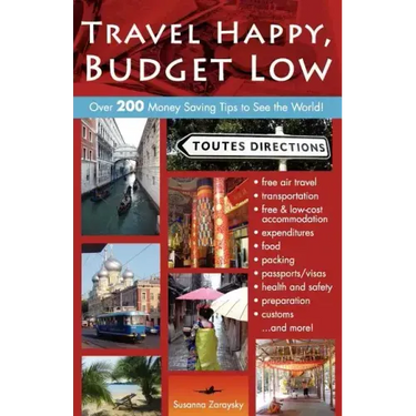 Travel Happy, Budget Low: Over 200 Money Saving Tips to See the World