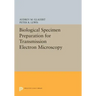 Biological Specimen Preparation for Transmission Electron Microscopy