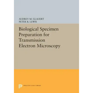 Biological Specimen Preparation for Transmission Electron Microscopy