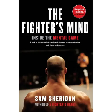 The Fighter's Mind: Inside the Mental Game