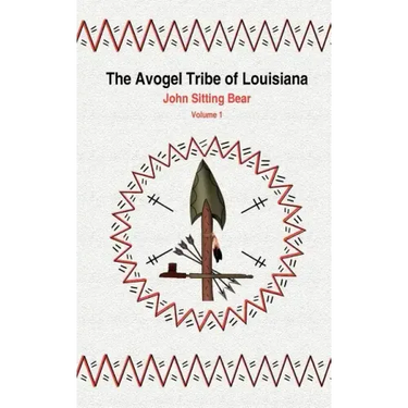 The Avogel Tribe of Louisiana: Volume 1