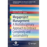 Megaproject Management: A Multidisciplinary Approach to Embrace Complexity and Sustainability