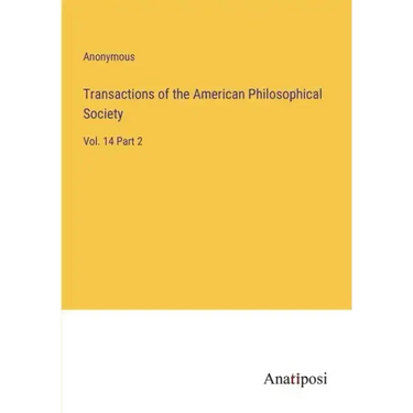 Transactions of the American Philosophical Society: Vol. 14 Part 2