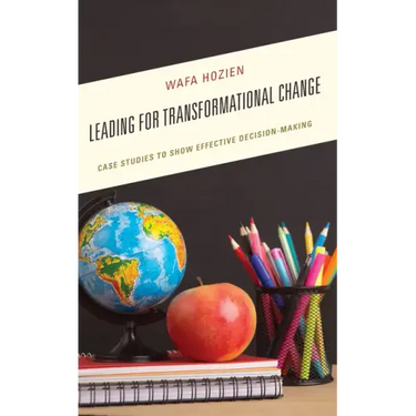 Leading for Transformational Change: Case Studies to Show Effective Decision-Making