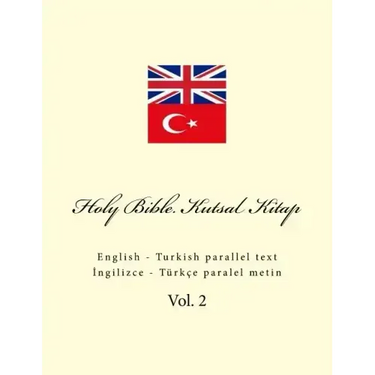 Holy Bible. Kutsal Kitap: English - Turkish Parallel Text