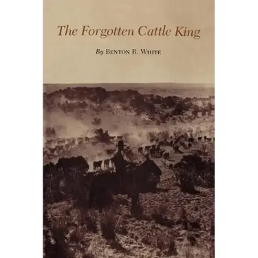 The Forgotten Cattle King