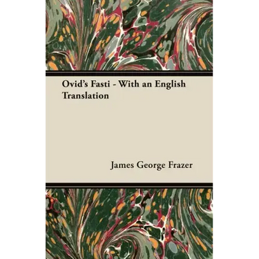 Ovid's Fasti - With an English Translation