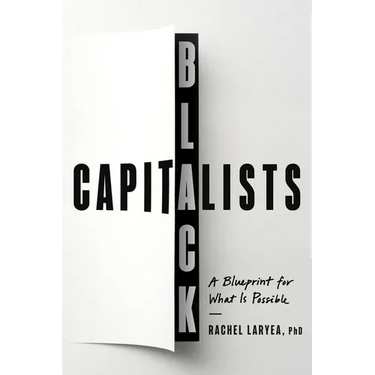 Black Capitalists: A Blueprint for What Is Possible