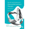 The Art and Science of Dance/Movement Therapy: Life Is Dance