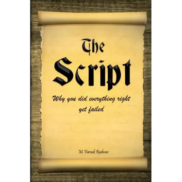 The Script: Why You Did Everything Right Yet Failed