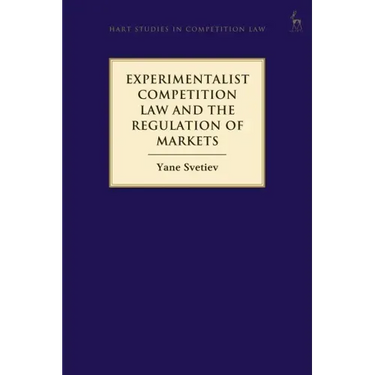 Experimentalist Competition Law and the Regulation of Markets