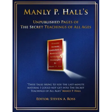 Manly P. Hall Unpublished Pages of The Secret Teachings pf All Ages