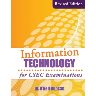 Information Technology for CSEC Examinations: Revised Edition