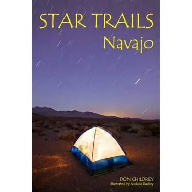Star Trails Navajo: A Different Way To Look At The Night Sky