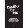 Drugs Did This