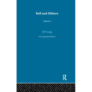 Self and Others: Selected Works of R D Laing Vol 2