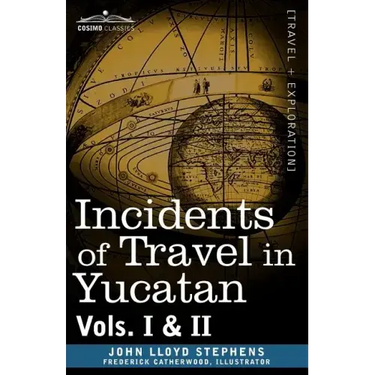 Incidents of Travel in Yucatan, Vols. I and II