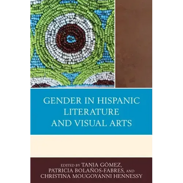 Gender in Hispanic Literature and Visual Arts
