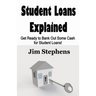 Student Loans Explained: Get Ready to Bank Out Some Cash for Student Loans!