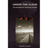 Under the Cloud: The Decades of Nuclear Testing