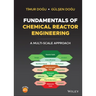Fundamentals of Chemical Reactor Engineering: A Multi-Scale Approach