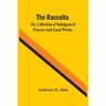 The Raccolta; Or, Collection Of Indulgenced Prayers And Good Works