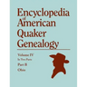 Encyclopedia of American Quaker Genealogy. Listing Marriages, Births, Deaths, Certificates, Disownments, Etc., and Much Collateral Information of Inte